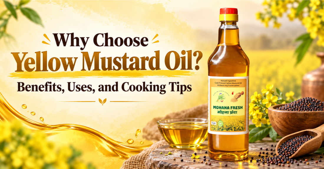 Why Choose Yellow Mustard Oil? Benefits, Uses, and Cooking Tips