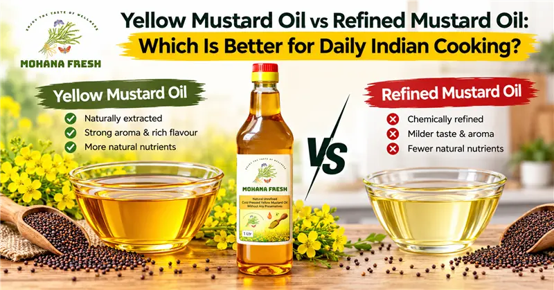 Yellow Mustard Oil vs Refined Mustard Oil: Which Is Better for Daily Indian Cooking?